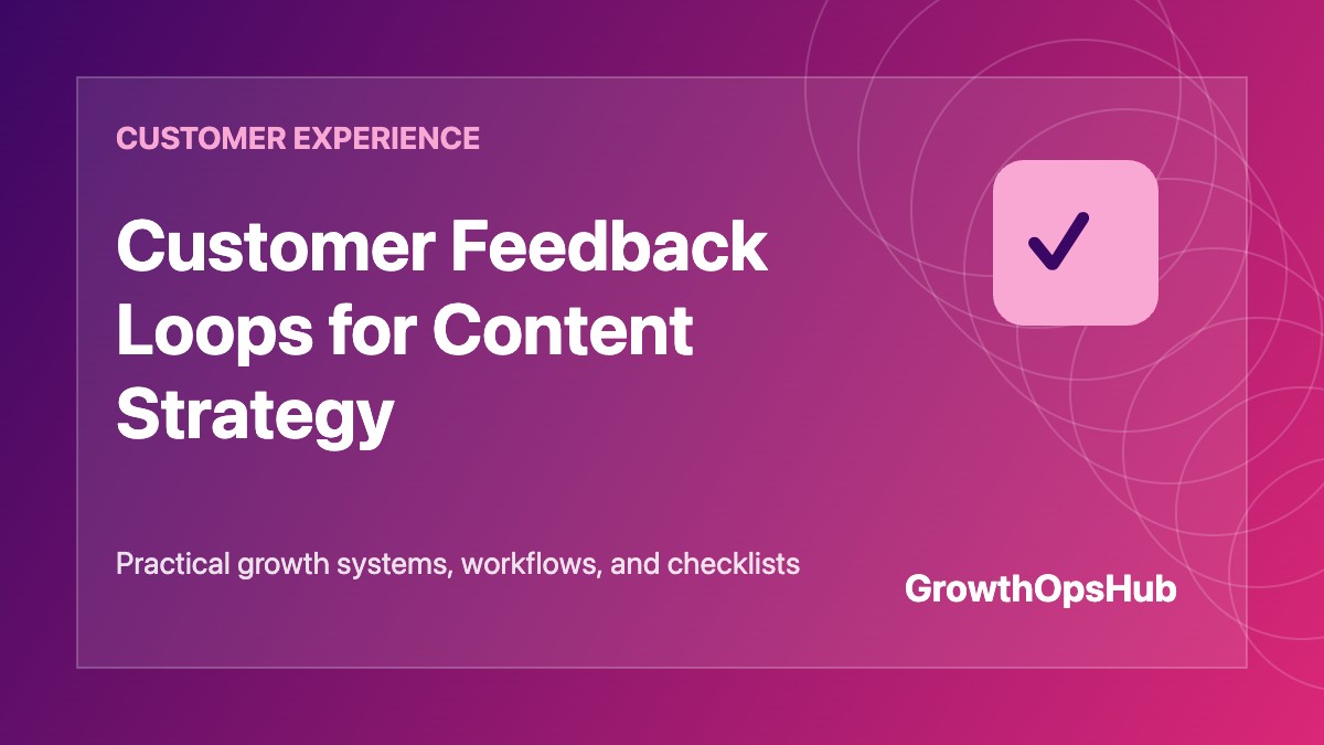 Customer Feedback Loops for Content Strategy featured image