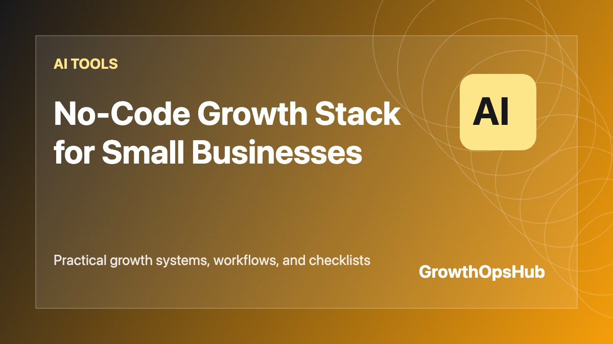 No-Code Growth Stack for Small Businesses featured image